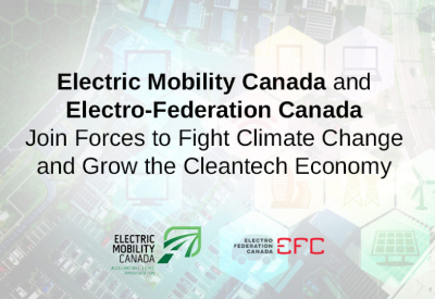 Electric Mobility Canada and Electro-Federation Canada Join Forces to Fight Climate Change and Grow the Cleantech Economy