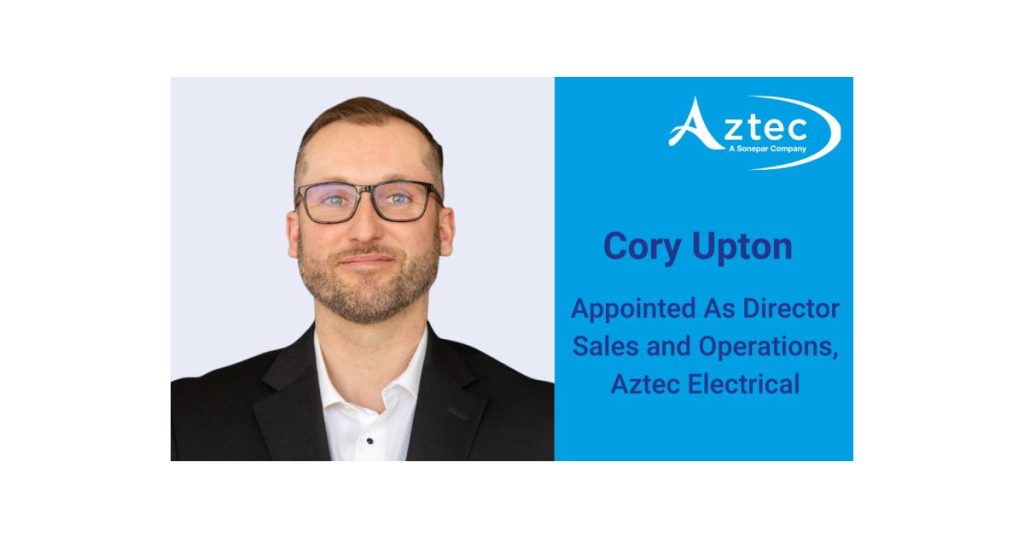 Cory Upton Promoted to Director, Sales and Operations at Aztec Electrical Supply