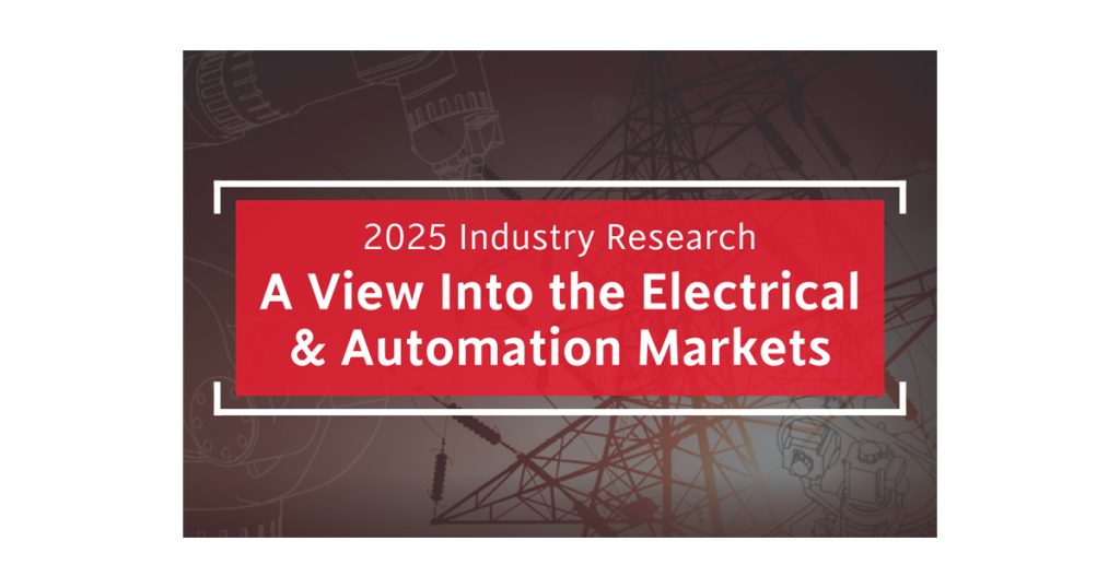 2025 Industry Research Reveals How to Thrive in a Shifting Electrical and Automation Landscape