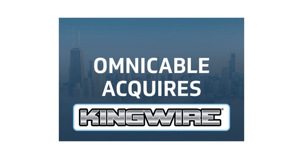 OmniCable Announces Acquisition of Kingwire
